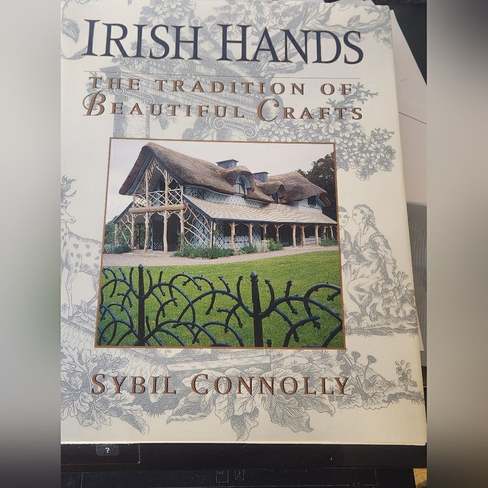 Sybil Connoly Irish Hands The Tradition of Beautiful Crafts Hardcover Book